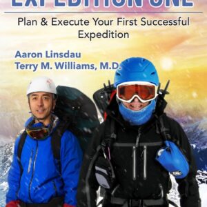 Adventure Expedition One: Plan & Execute Your First Successful Expedition (Adventure Series)