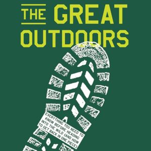 Surviving the Great Outdoors: Everything You Need to Know Before Heading into the Wild (and How to Get Back in One Piece)