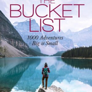 The Bucket List: 1000 Adventures Big & Small
