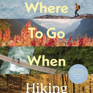 Lonely Planet Where To Go When: Hiking (Hiking Guide)